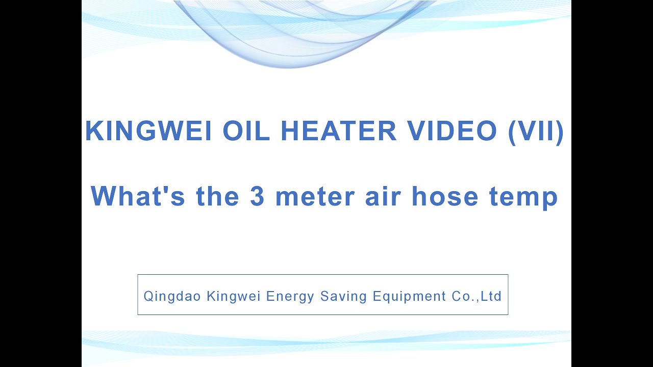 KINGWEI OIL HEATER VIDEO (VII) What's the 3 meter air hose temp YouTube