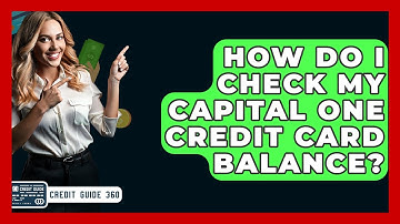 How Do I Check My Capital One Credit Card Balance? - CreditGuide360.com