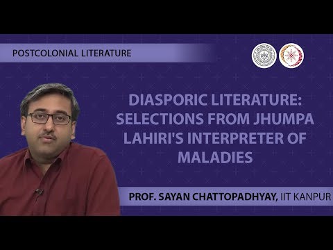 Lecture 16 -Diasporic Literature: Selections from Jhumpa Lahiri&rsquo;s Interpreter of Maladies