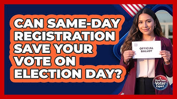 Can Same-day Registration Save Your Vote On Election Day? - First Time Voter Expert