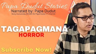 TAGAPAGMANA | LEYANNE | PAPA DUDUT STORIES HORROR