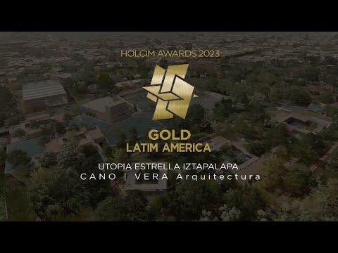 Summary of the Holcim Awards 2023 Gold for Latin America - Utopía Estrella Iztapalapa