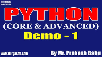 PYTHON (CORE & ADVANCED) tutorials || Demo - 1 || by Mr. Prakash Babu On 18-05-2021 @7AM IST
