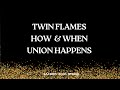 Twin flames how and when union happens