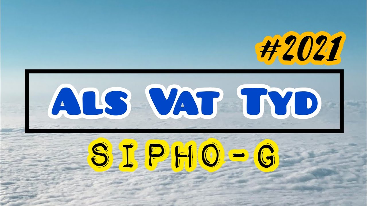 Sipho G   Als Vat Tyd Lyric Video 2021