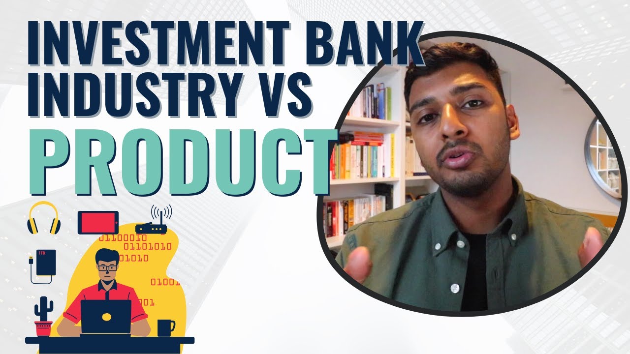 Investment Banking Explained Industry Vs Product Groups YouTube Investment Banking Explained Industry Vs Product Groups YouTube