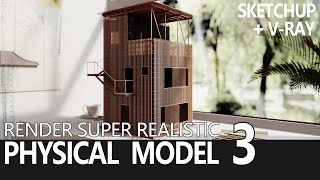 SketchUp & V Ray Tutorial丨How to Render Super Realistic Physical Model  3