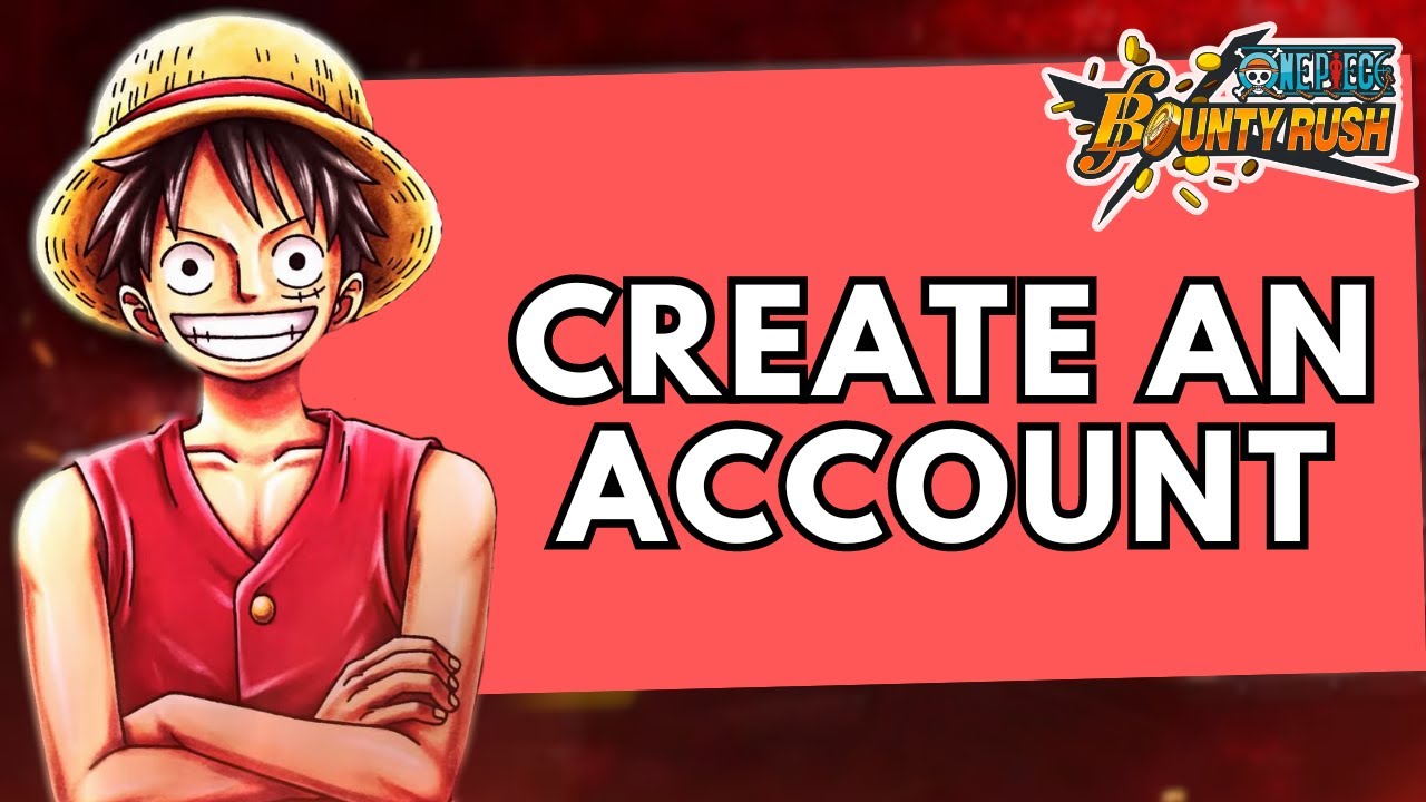 How to Create an Account in ONE PIECE Bounty Rush? 2024