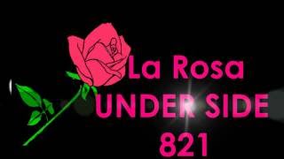 La Rosa Under Side 821 LETRA