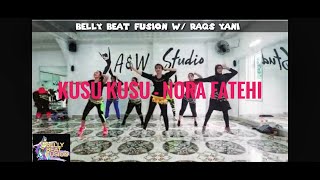 KUSU KUSU - NORA FATEHI | Belly Beat Fusion | RAQS YANI