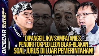 DIPANGGIL JKW SAMPAI ANIES, PENDIRI TOKPED LEON BLAK-BLAKAN SOAL JURUS DI LUAR PEMERINTAHAN!