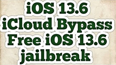 iOS 13.6 iCloud Bypass Free and iOS 13.6 Jailbreak iPhone 7 Plus