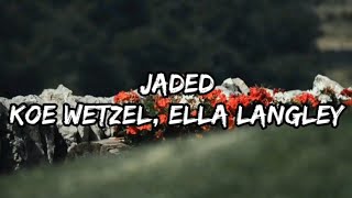 Koe Wetzel - Jaded (Lyrics) ft. Ella Langley 