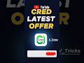 CRED LATEST OFFER || #cred #shots #V_tricks