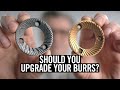 Should you upgrade your grinder burrs