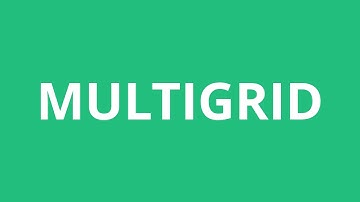 How To Pronounce Multigrid - Pronunciation Academy