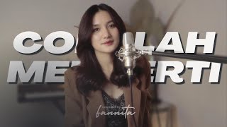 Cobalah Mengerti - NOAH Feat. Momo GEISHA (Cover) by Fannita Posumah