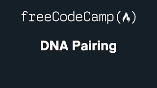 freeCodeCamp - DNA Pairing