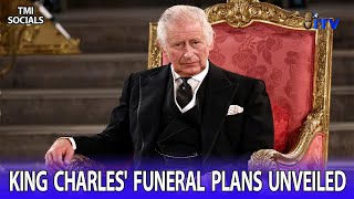 King Charles' Funeral Plans Unveiled As He Allegedly Has Only Two Years To Live  | TMI SOCIAL