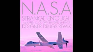 N.A.S.A feat. Ol Dirty Bastard, Karen O. and Fatlip - Strange Enough (Designer Drugs Remix)