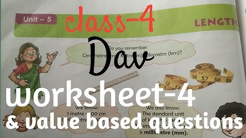 dav maths / class 4 / ch-5 length / worksheet-4 and value based questions/ solution nd explanation