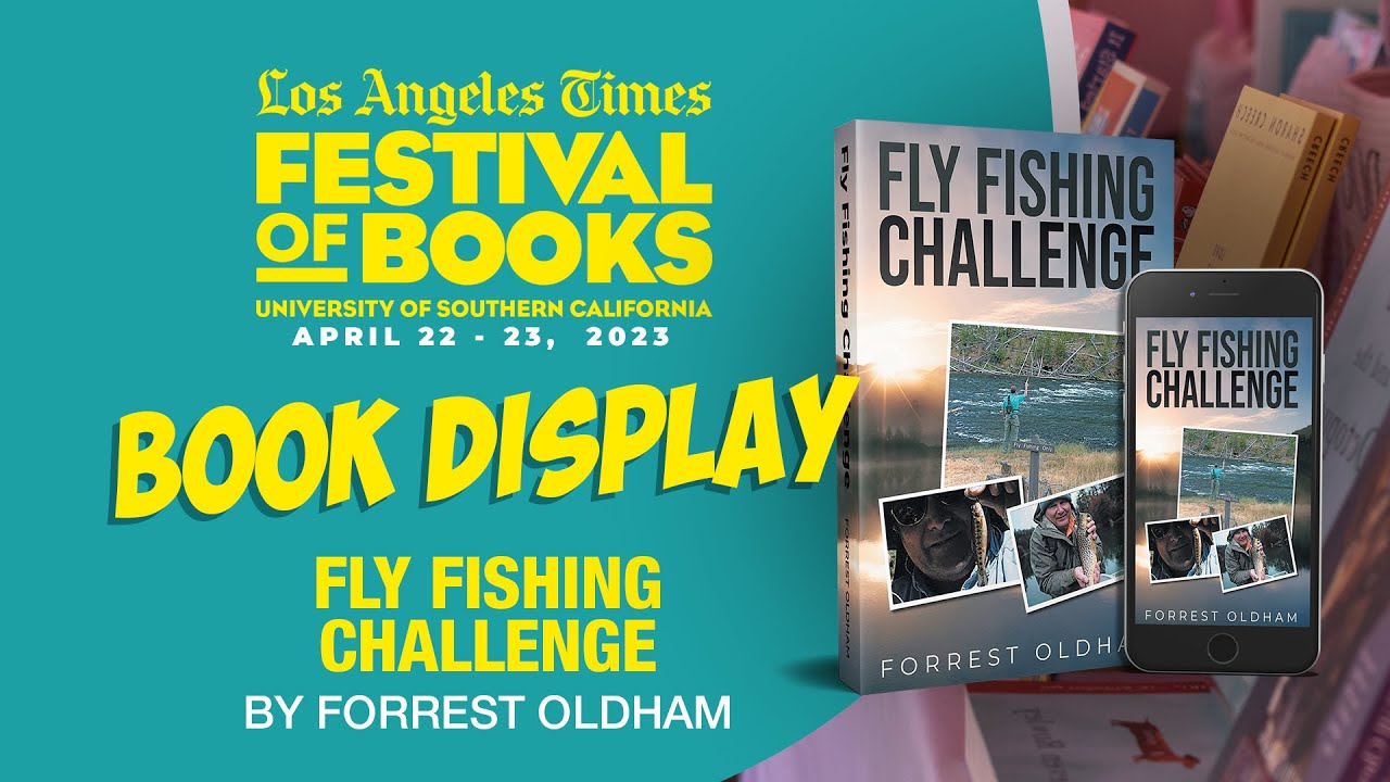 "Fly Fishing Challenge" by Forrest Oldham - L.A. Times Festival of Books 2023