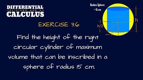Differential Calculus (Feliciano and Uy) Exercise 3.6_Cylinder inscribe in a Sphere
