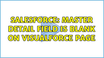 Salesforce: Master detail field is blank on visualforce page