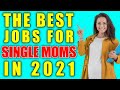 The Best Jobs For Single Moms 2021 (And Beyond) - Most In-Demand Jobs For Single Mom & Earn Money