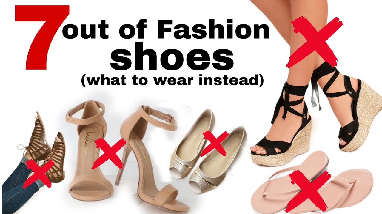 7 out of Fashion Shoes *what to wear instead* YouTube