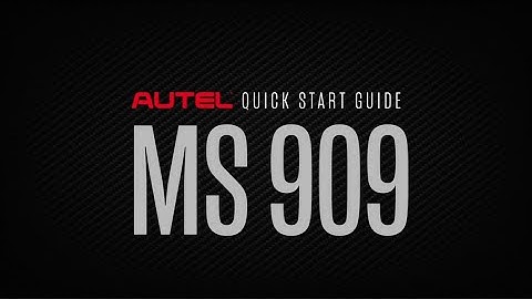 #Autel: Quick Start Guide for New MS909 Diagnostic Tablet Users