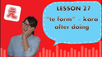 # 27 Learn Japanese - After doing ... "te form + kara"　～てから