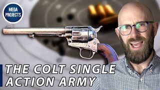 The Colt Single Action Army Revolver: The Gun that Won the West