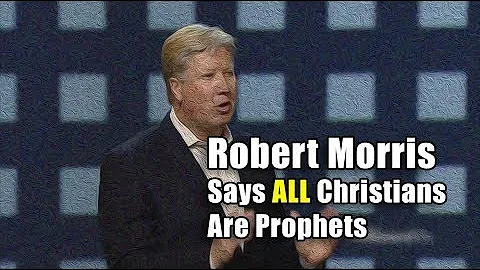 F4F | Robert Morris Says That All Christians Prophets