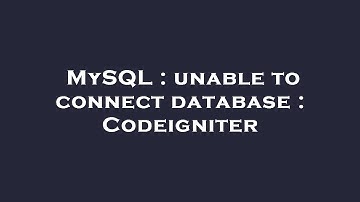 MySQL : unable to connect database : Codeigniter