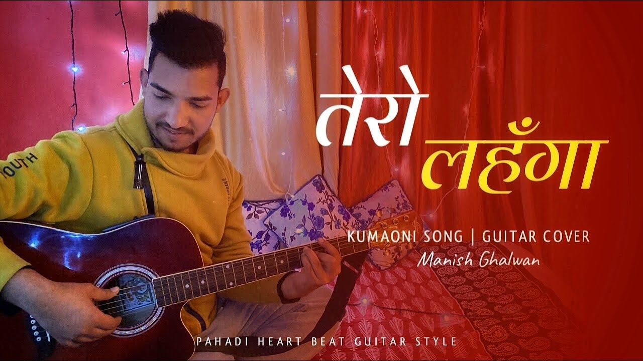 Tero Lehenga | Kumaoni Song | Heart Beat Guitar Style | Manish Ghalwan