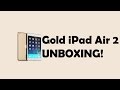 Gold iPad Air 2 unboxing and first look