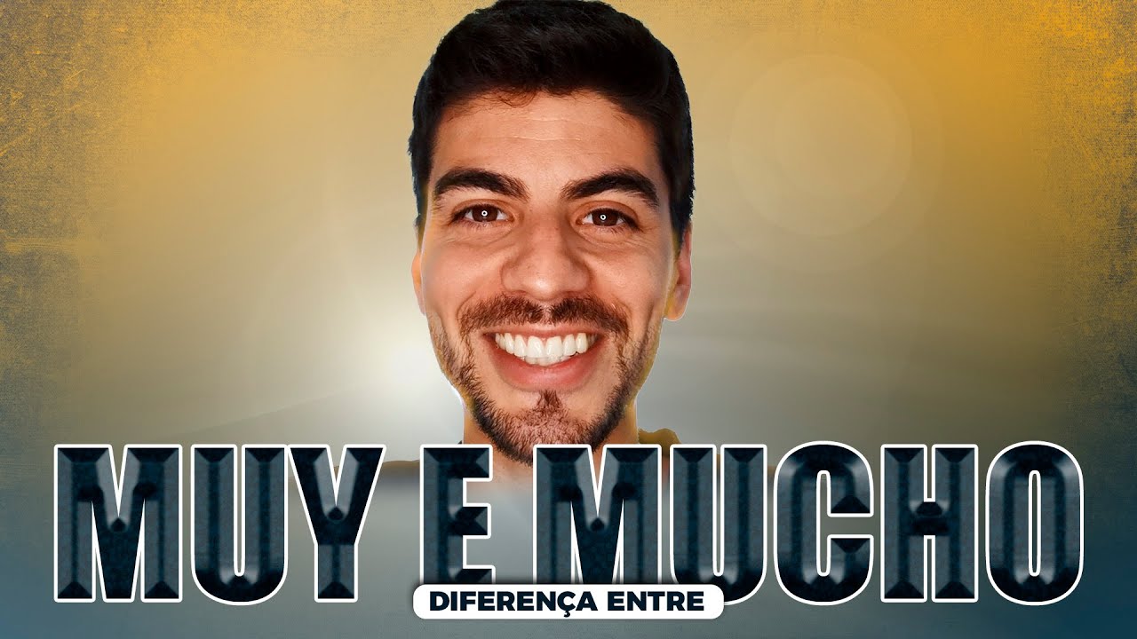 DIFERENÇA ENTRE MUY E MUCHO