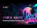 Creating Perfect Backgrounds | Cyber Brush 06