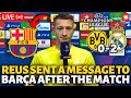 🚨LAST HOUR! MARCO REUS SENT A MESSAGE TO BARCELONA AFTER THE CHAMPIONS LEAGUE FINAL! BARCELONA NEWS!