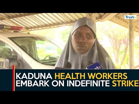 Kaduna Health Workers Embark On Indefinite Strike