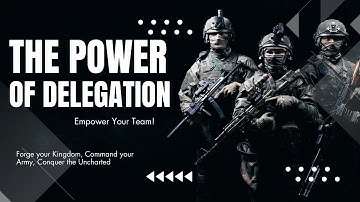 The Power of Delegation: Empower Your Team!