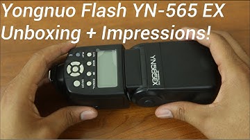Yongnuo YN-565 EX unboxing + impressions | Affordable Hotshoe flash!