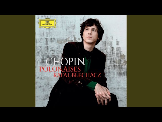 Chopin - Polonaise n° 5 : Rafal Blechacz