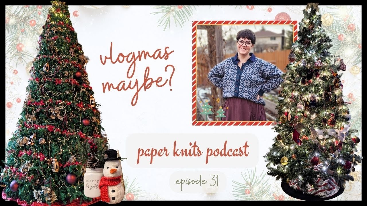 Ep 31 | Lots of FOs to share + a new intarsia project! And vlogmas? Maybe?