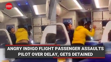Angry Indigo Flight passenger assaults pilot over delay, gets detained