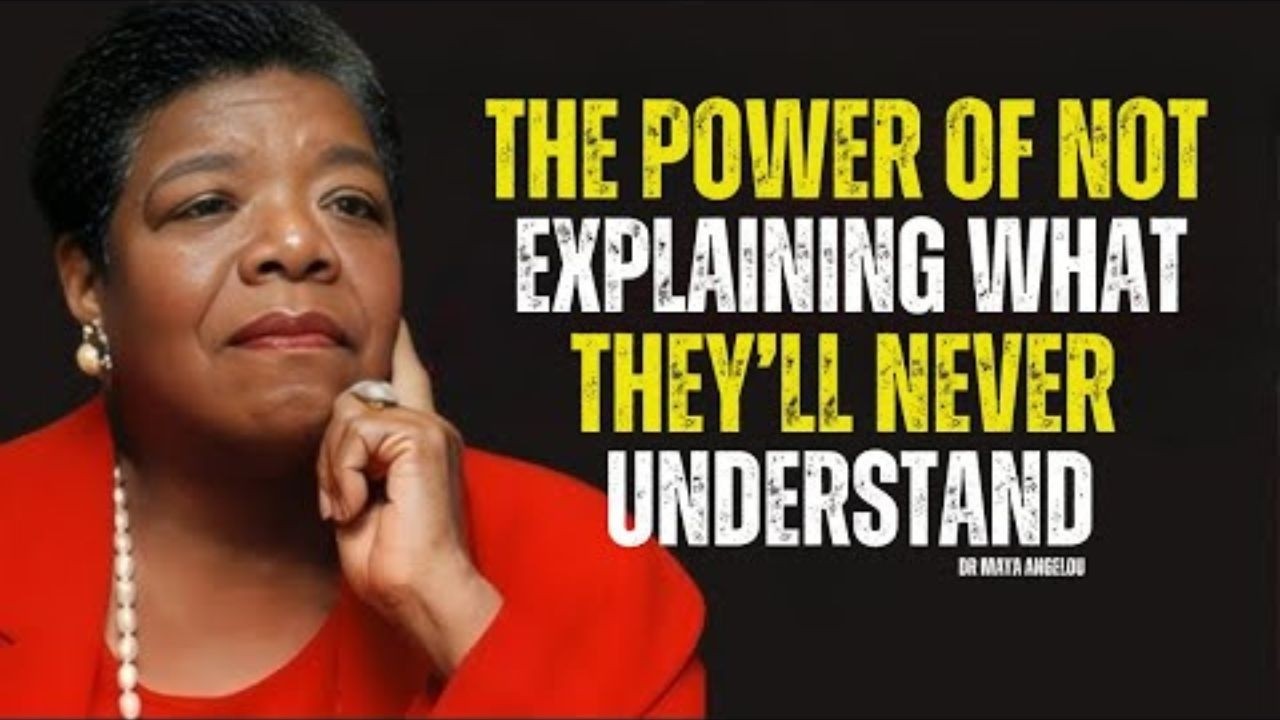 The Power of Not Explaining What They’ll Never Understand | MAYA ANGELOU Motivation