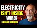 Why Electricity Doesn’t Flow Inside Wires | Leonard Susskind