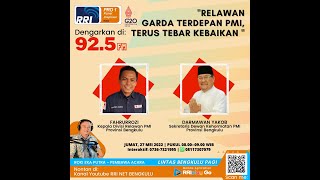 Relawan Garda Terdepan PMI, Terus Tebar kebaikan