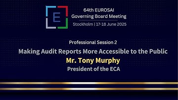 Making Audit Reports More Accessible to the Public - Mr. Tony Murphy (ECA)